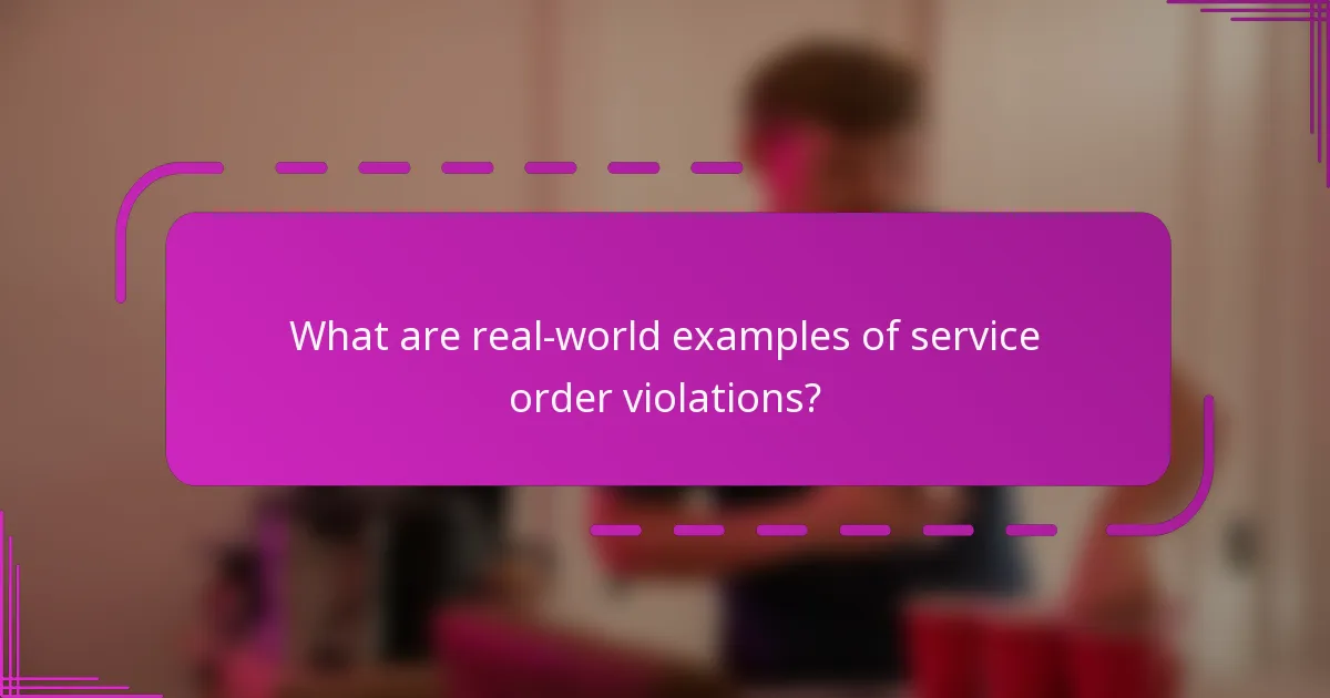 What are real-world examples of service order violations?