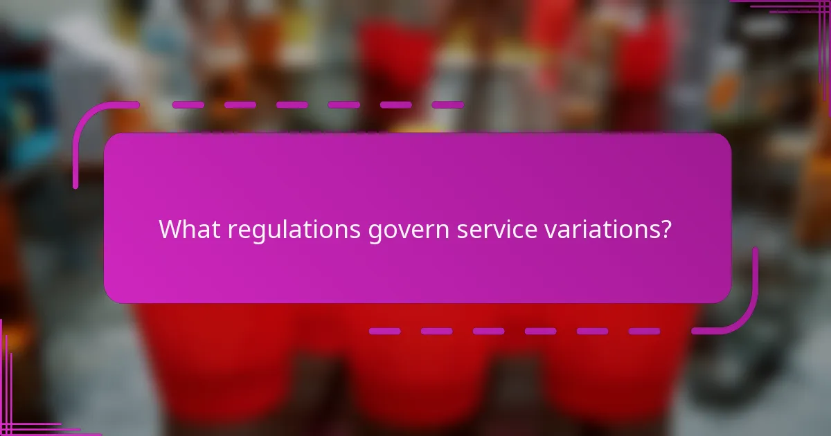 What regulations govern service variations?